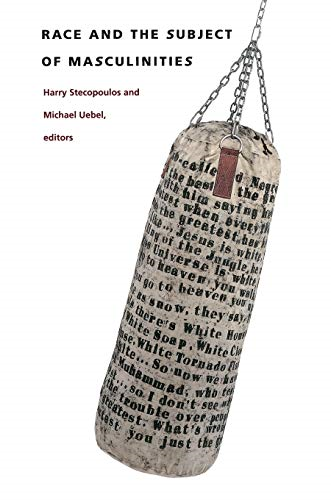 Race and the Subject of Masculinities (New Americanists)