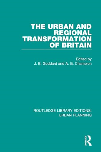 The Urban and Regional Transformation of Britain (Routledge Library Editions: Urban Planning)