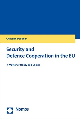 Security and Defence Cooperation in the Eu: A Matter of Utility and Choice