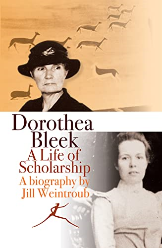 Dorothea Bleek: A Life of scholarship