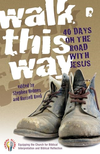 Walk this Way: 40 Days on the Raod with Jesus