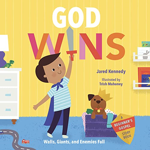 God Wins: Walls, Giants, and Enemies Fall (A Beginner's Gospel Story Book) [Board book]