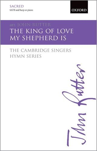 The King of love my Shepherd is: The Cambridge Singers Hymn Series