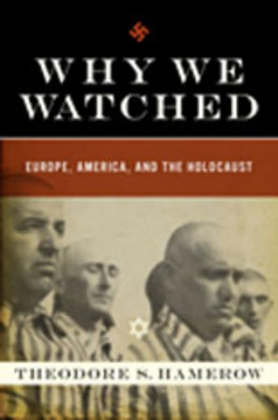 Why We Watched: Europe, America and the Holocaust