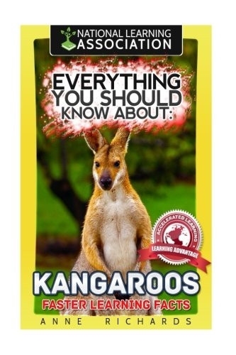 Everything You Should Know About: Kangaroos Faster Learning Facts
