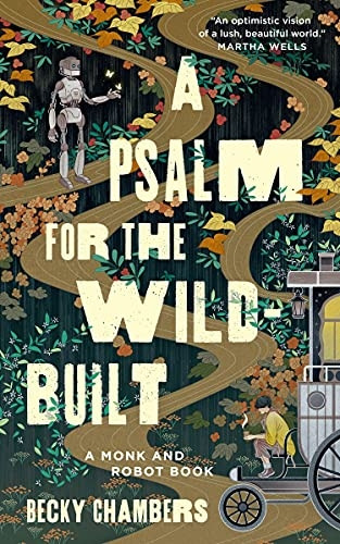 A Psalm for the Wild-Built (Monk & Robot)