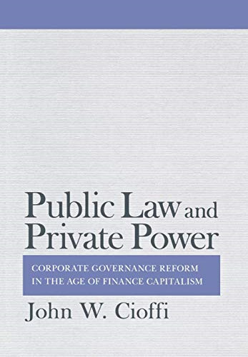 Public Law and Private Power: Corporate Governance Reform in the Age of Finance Capitalism