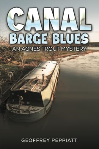 Canal Barge Blues: An Agnes Trout Mystery