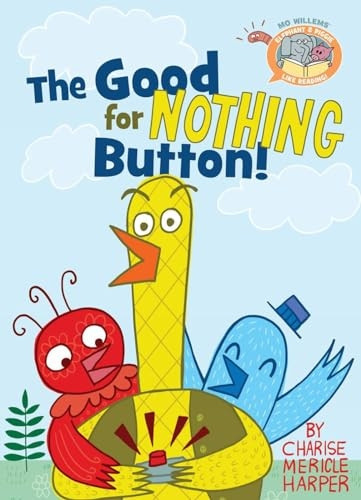 The Good for Nothing Button (Elephant & Piggie Like Reading!)