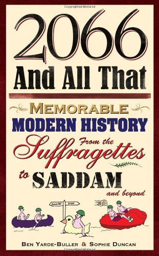 2066 and All That: Memorable Modern History from the Suffragettes to Saddam (Via the Coronation Chicken)