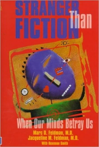 Stranger Than Fiction: When Our Minds Betray Us
