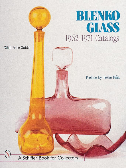 Blenko Glass: 1962-1971 Catalogue (Schiffer Book for Collectors)
