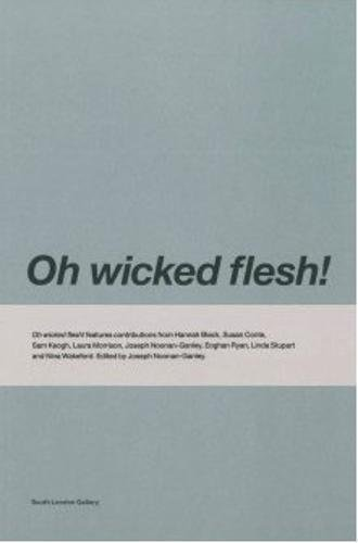 Oh Wicked Flesh!