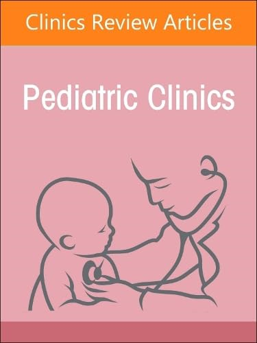 Adolescent Medicine : Important Updates after the COVID-19 Pandemic, An Issue of Pediatric Clinics of North America, Volume 71-4 (Clinics: Internal Medicine The)