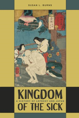 Kingdom of the Sick: A History of Leprosy and Japan