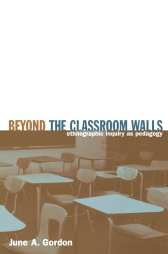 Beyond the Classroom Walls: Ethnographic Inquiry as Pedagogy