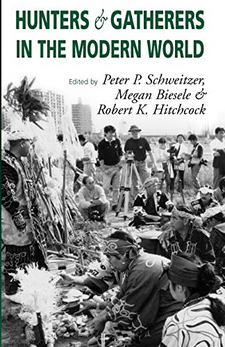 Hunters and Gatherers in the Modern World: Conflict, Resistance and Self-determination