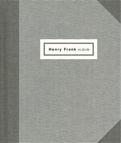 Henry Frank: Father Photographer 1890-1976