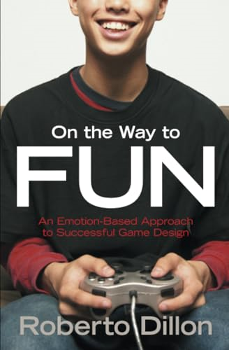 On the Way to Fun: An Emotion Based Approach to Successful Game Design