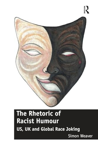 The Rhetoric of Racist  - Humour: US, UK and Global  - Race Joking