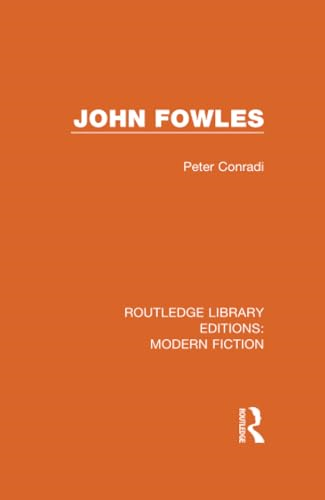 John Fowles (Routledge Library Editions: Modern Fiction)