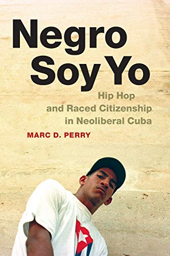 Negro Soy Yo (Refiguring American Music)