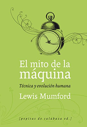 Mumford, L: Mito de la màquina : técnica y evolución humana