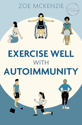How to Exercise Well with Autoimmunity