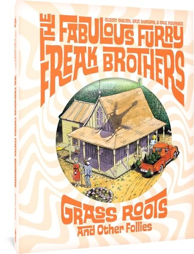 The Fabulous Furry Freak Brothers: Grass Roots and Other Follies (Freak Brothers Follies)