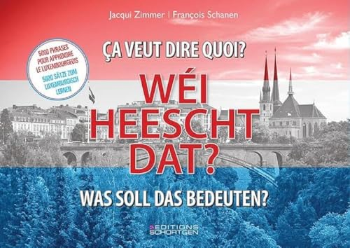 WEI HEESCHT DAT? - ‡A VEUT DIRE QUOI ? WAS SOLL DAS BEDEUTEN?
