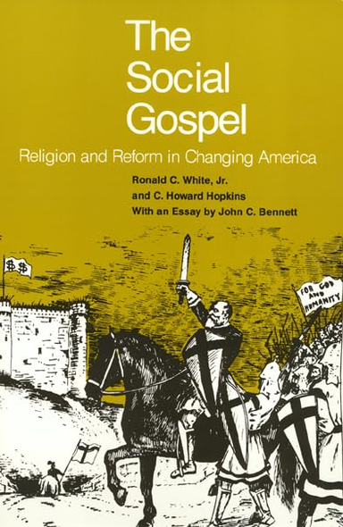 The Social Gospel: Religion And Reform In Changing America