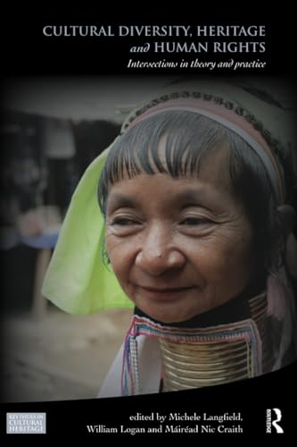 Cultural Diversity, Heritage and Human Rights: Intersections in Theory and Practice