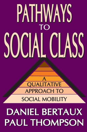 Pathways to Social Class: A Qualitative Approach to Social Mobility