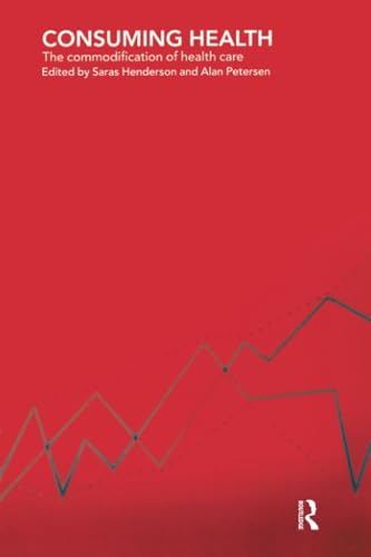 Consuming Health: The Commodification of Health Care