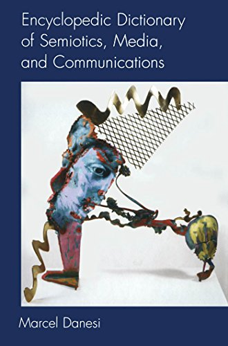 Encyclopedic Dictionary of Semiotics,Media,and Communication