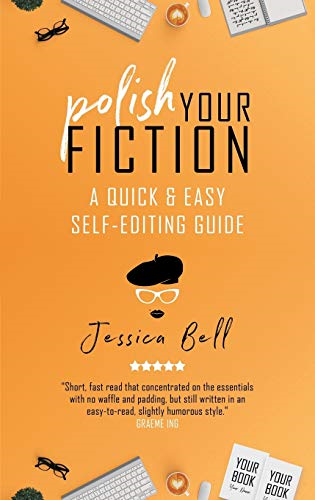 Polish Your Fiction: A Quick & Easy Self-Editing Guide (Writing in a Nutshell)