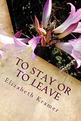 To Stay or to Leave: Poems of Romantic Love (in Its Many Phases)