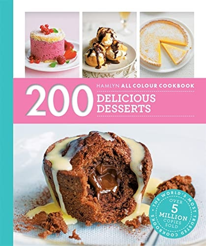 Hamlyn All Colour Cookery: 200 Delicious Desserts: Hamlyn All Colour Cookbook - Hamlyn All Colour Cookery