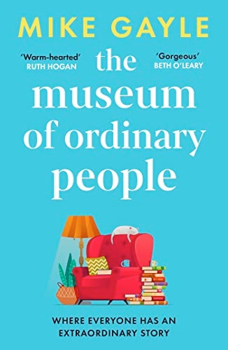 The Museum of Ordinary People: The uplifting new novel from the bestselling author of Half a World Away