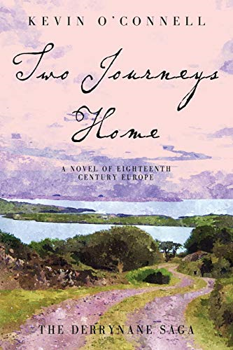 Two Journeys Home: A Novel of Eighteenth Century Europe (Derrynane Saga)