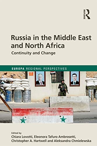 Russia in the Middle East and North Africa: Continuity and Change (Europa Regional Perspectives)