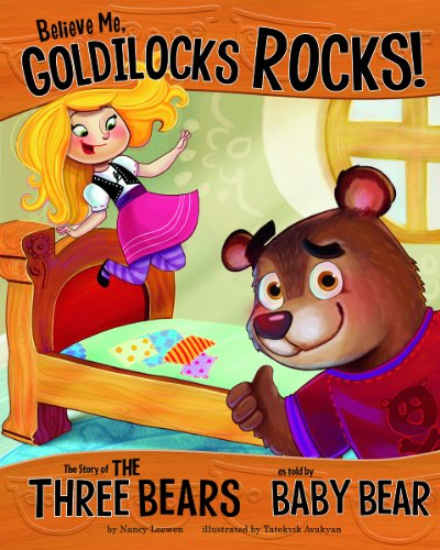 Believe Me, Goldilocks Rocks!