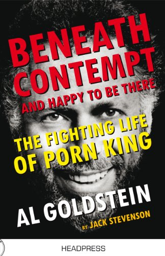 Beneath Contempt & Happy to Be There: The Fighting Life of Porn King Al Goldstein