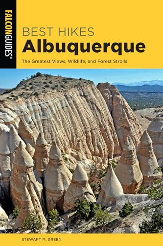 Best Hikes Albuquerque: The Greatest Views, Wildlife, and Forest Strolls (Best Hikes Near Series)