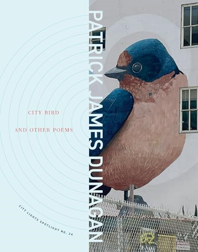 City Bird and Other Poems:  City Lights Spotlight  Series No 24