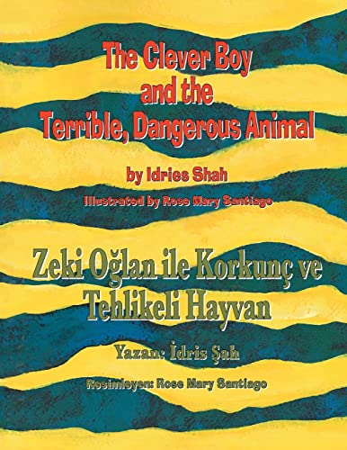 The Clever Boy and the Terrible, Dangerous Animal / Zeki O & #287;lan ile Korkunç ve Tehlikeli Hayvan: Bilingual English-Turkish Edition / & #304;ngilizce-TÃ¼rkçe & #304;ki Dilli Bask & #305; (Teaching Stories)