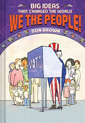 We the People! (Big Ideas that Changed the World #4) (BIG IDEAS That Changed the World)