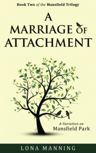 A Marriage of Attachment: a sequel to A Contrary Wind (Mansfield Trilogy)