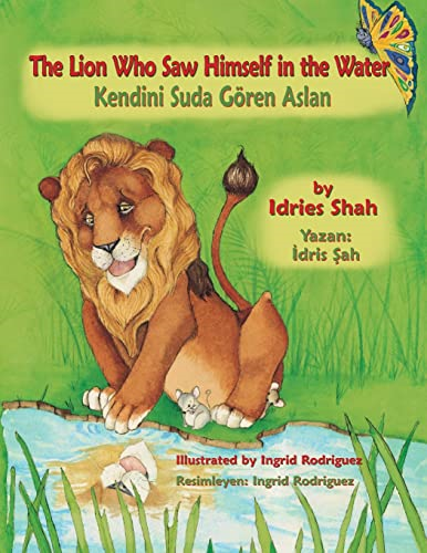 The Lion Who Saw Himself in the Water / Kendini Suda Goeren Aslan: Bilingual English-Turkish Edition / ngilizce-Turkce ki Dilli Bask (Teaching Stories)