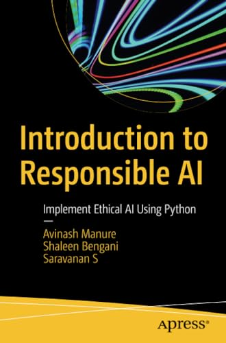 Introduction to Responsible AI: Implement Ethical AI Using Python